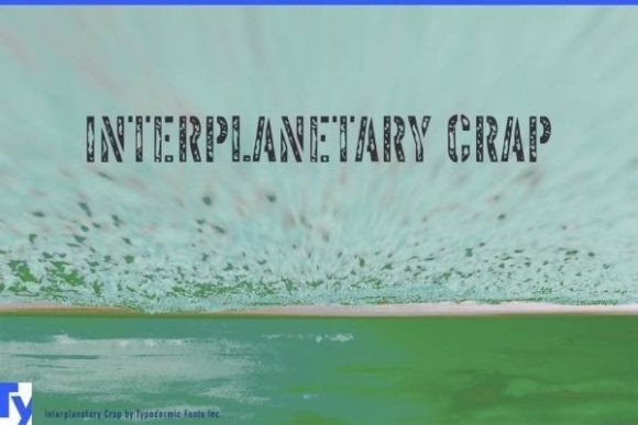 Interplanetary Crap: A Crispy Display Font for Unforgettable Projects